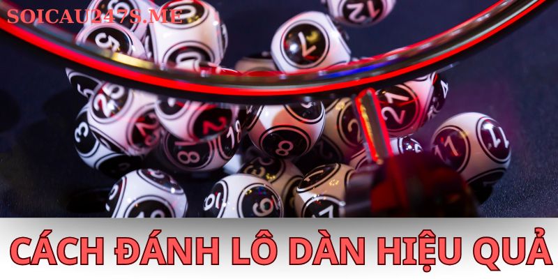 Cách đánh lô dàn hiệu quả