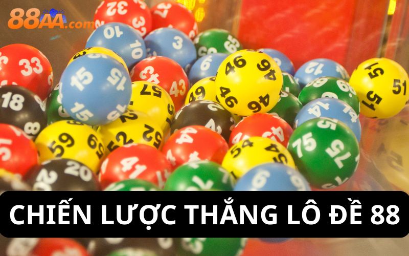 Chiến lược thắng lô đề 88
