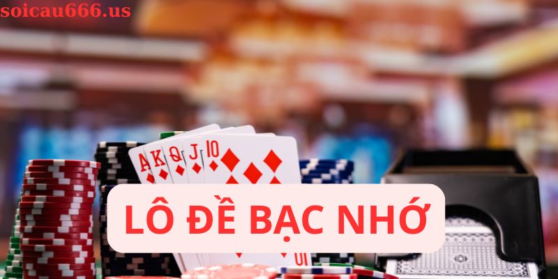 Lô đề bạc nhớ