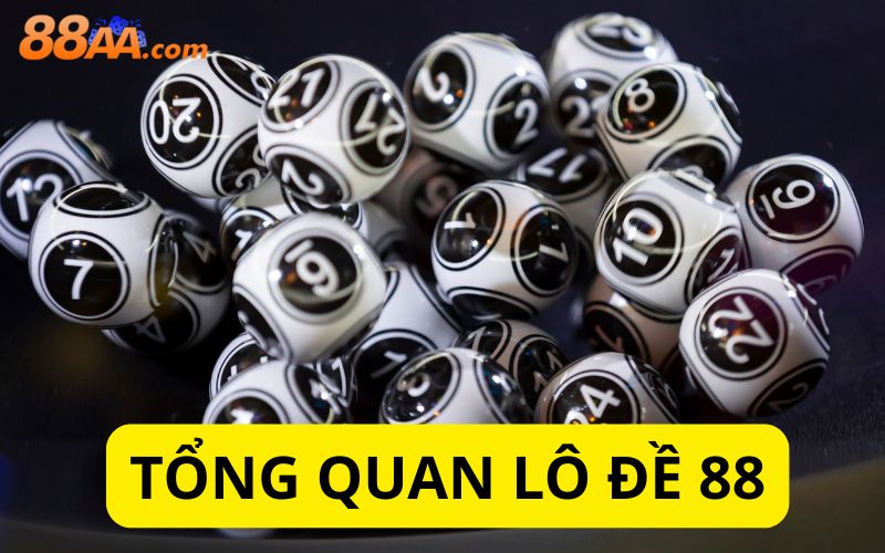 Tổng quan lô đề 88